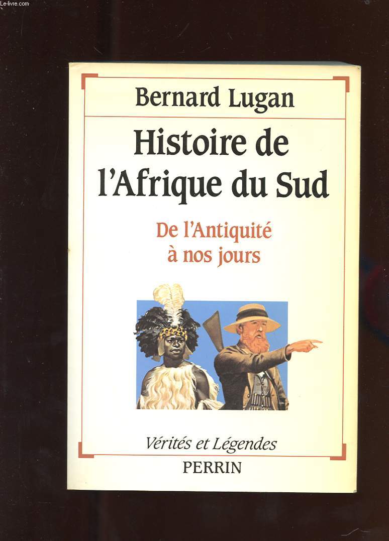 HISTOIRE DE L'AFRIQUE DU SUD. DE L'ANTIQUITE A NOS JOURS.