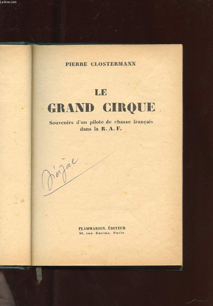 LE GRAND CIRQUE. SOUVENIRS D'UN PILOTE DE CHASSE FRANCAIS DANS LA R.A.F