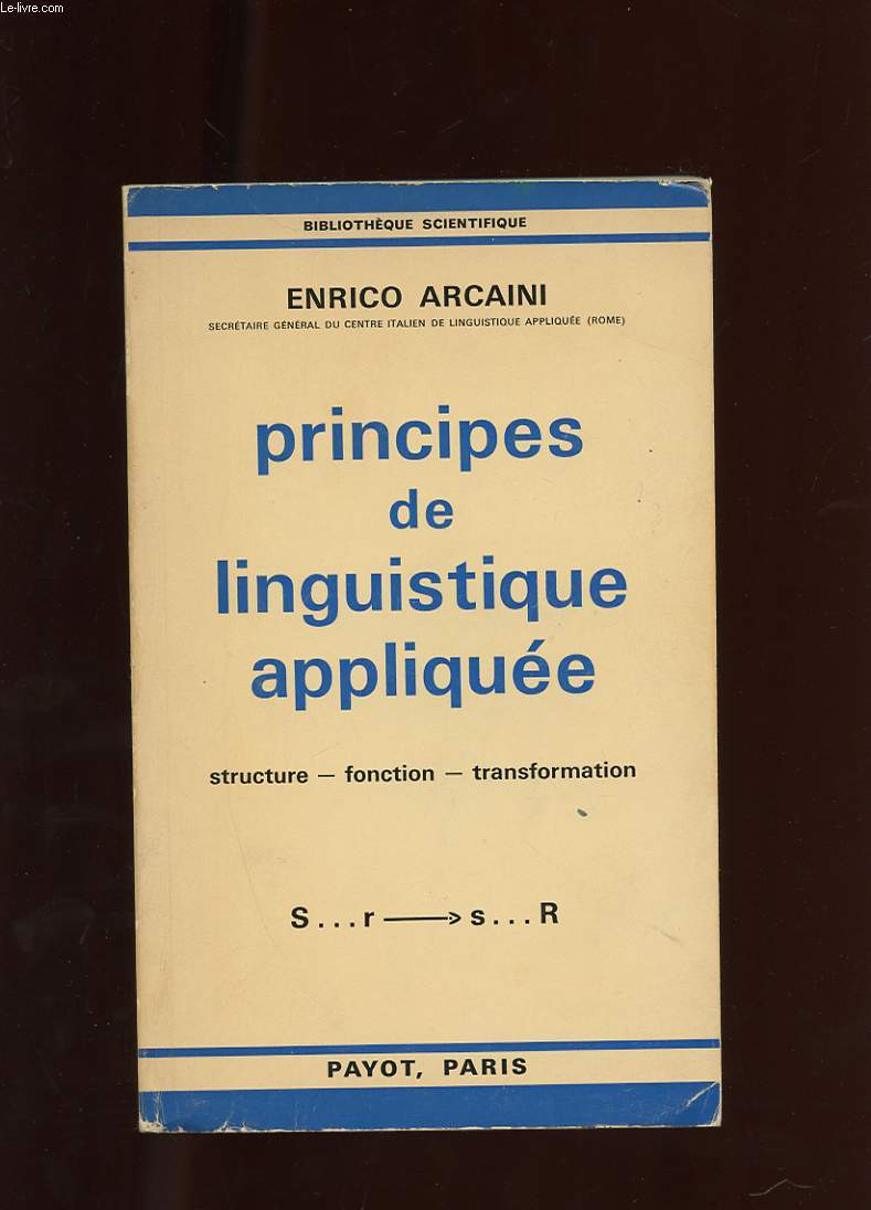 PRINCIPES DE LINGUISTIQUE APPLIQUEE. PRINCIPES POUR UNE LINGUISTIQUE APPLIQUEE A L'ENSEIGNEMENT SCIENTIFIQUE: STRUCTURE- FONCTION - TRANSFORMATION