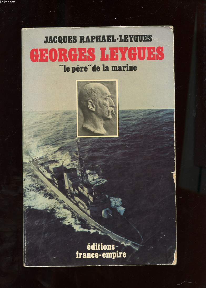 GEORGES LEYGUES. LE PERE DE LA MARINE ( SES CARNETS SECRETS DE 1914-1920 )