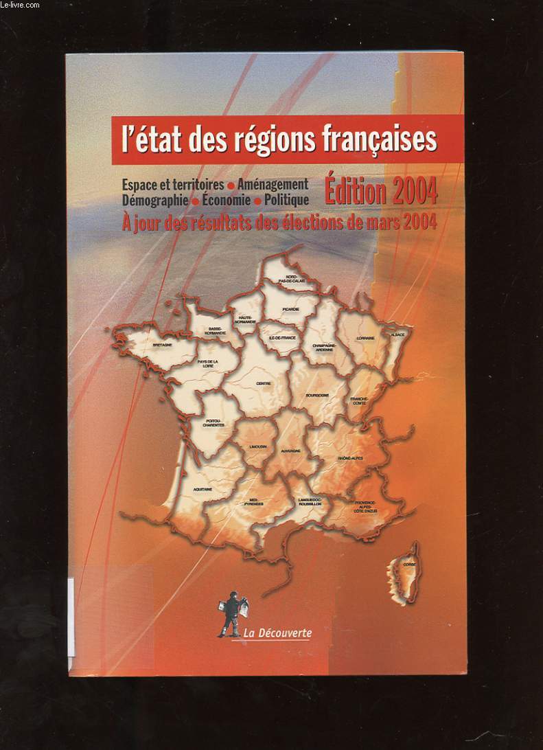 L'ETAT DES REGIONS FRANCAISES. UN PANORAMA UNIQUE ET COMPLET. 2004