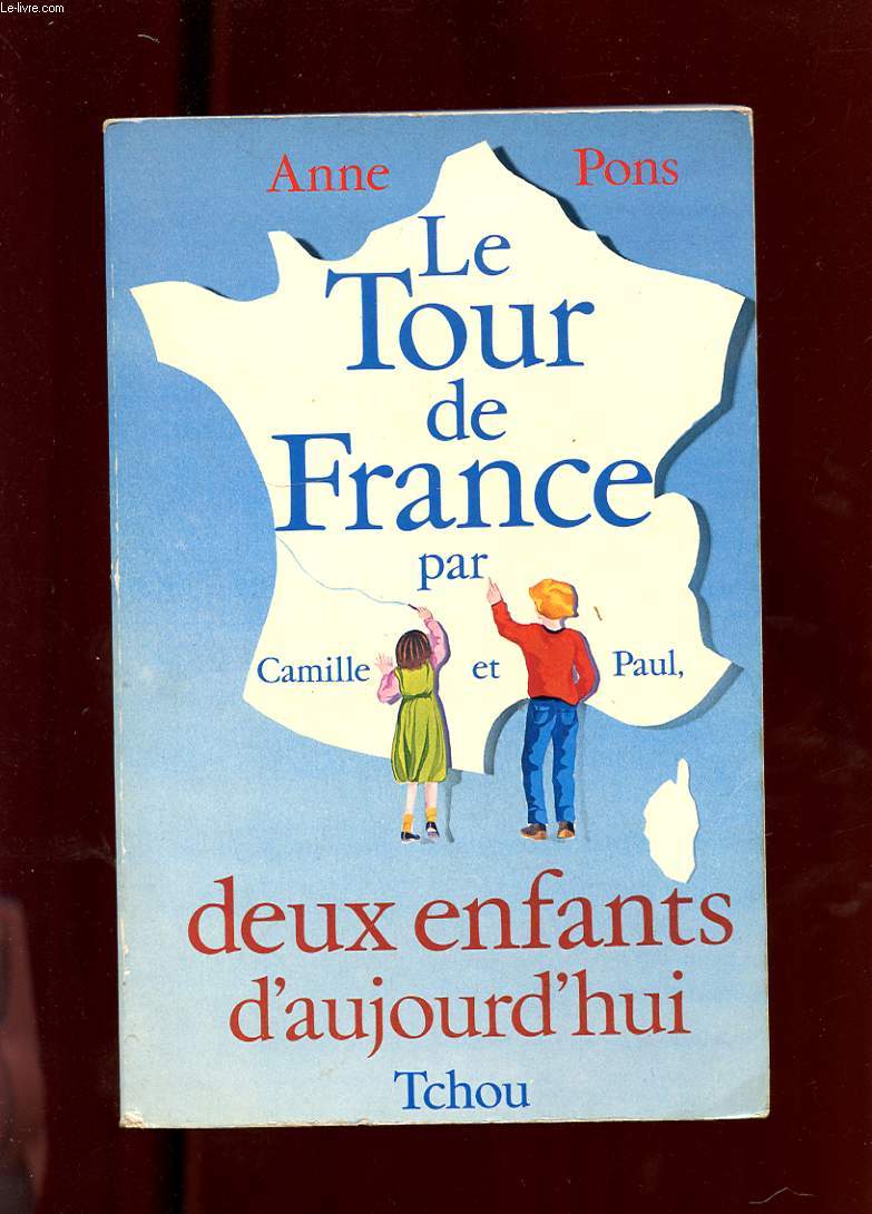 LE TOUR DE FRANCE PAR CAMILLE ET PAUL, DEUX ENFANTS D'AUJOURD'HUI. TOME 1