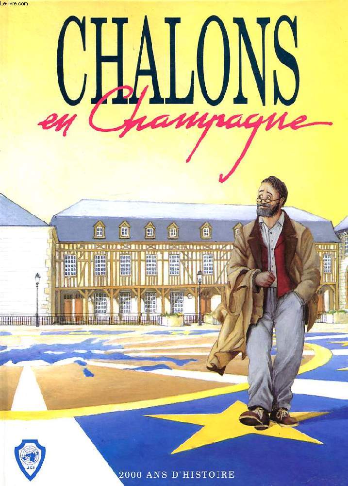 CHALONS EN CHAMPAGNE. 2000 ANS D'HISTOIRE