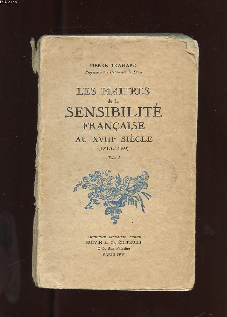 LES MAITRES DE LA SENSIBILITE FRANCAISE AU XVIIIe SIECLE (1715-1789) TOME 1