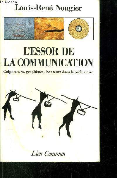 L'ESSOR DE LA COMMUNICATION - COLOPORTEURS, GRAPHISTES, LOCUTEURS DANS LA PREHISTOIRE