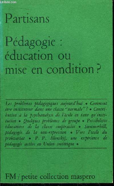 PEDAGOGIE : EDUCATION OU MISE EN CONDITION ? / - PETITE COLLECTION MASPERO N91