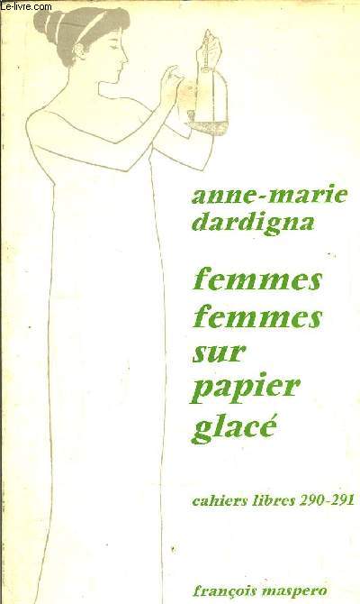 FEMMES FEMMES SUR PAPIER GLACE - CAHIERS LIBRES 290-291