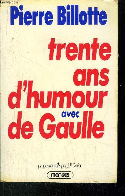 TRENTE ANS D'HUMOUR AVEC DE GAULLE