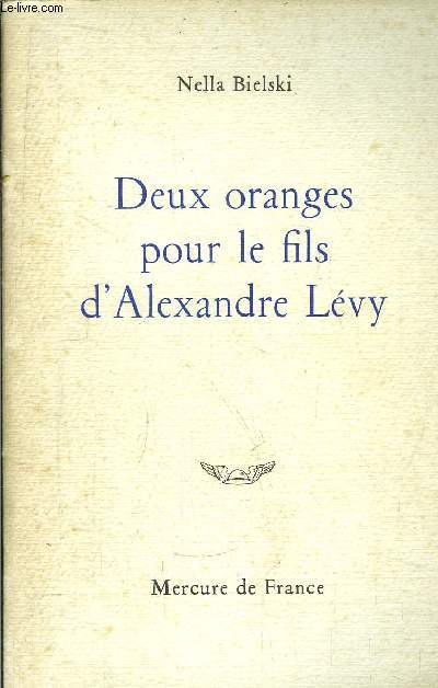 DEUX ORANGES POUR LE FILS D'ALEXANDRE LEVY
