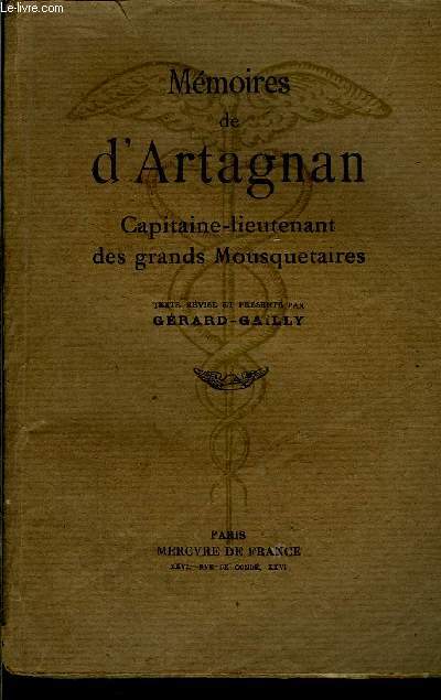 MEMOIRES DE D'ARTAGNAN / CAPITAINE-LIEUTENANT DES GRANDS MOUSQUETAIRES