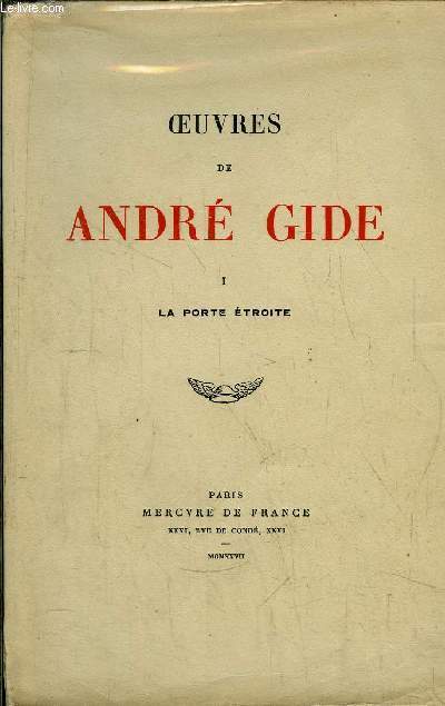 OEUVRES DE ANDRE GIDE - TOME I + II / TOME I - LA PORTE ETROITE - TOME II L'IMMORALISTE