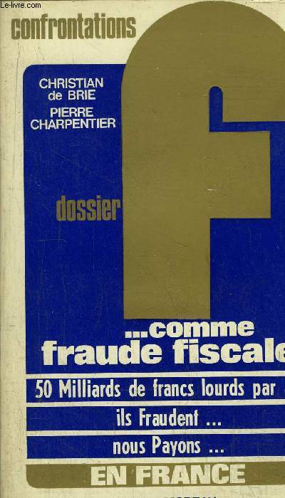 DOSSIER F... COMME FRAUDE FISCALE