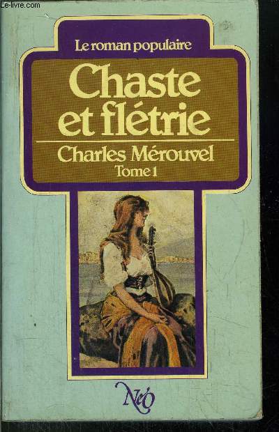 CHASTE ET FLETRIE - TOME I
