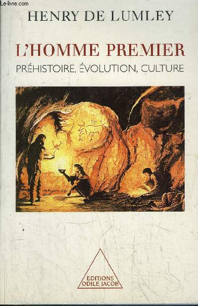 L'HOMME PREMIER - PREHISTOIRE, EVOLUTION, CULTURE