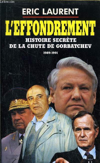 L'EFFONDREMENT - HISTOIRE SECRETE DE LA CHUTE DE GORBATCHEV 1989-1991