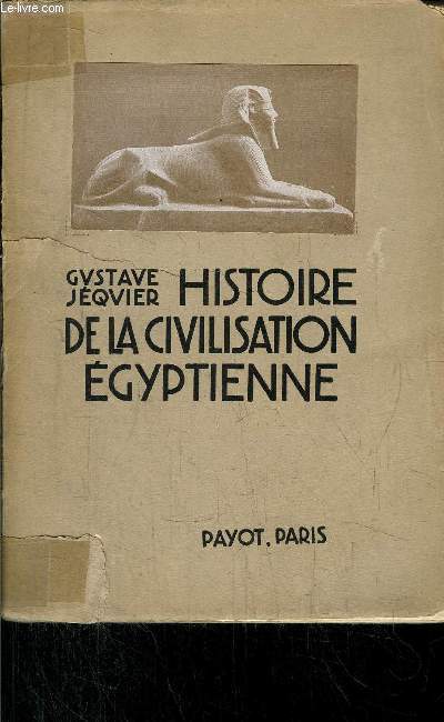 HISTOIRE DE LA CIVILISATION EGYPTIENNE DES ORIGINES A LA CONQUETE D'ALEXANDRE