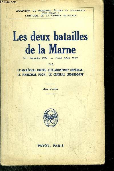 LES DEUX BATAILLES DE LA MARNE / 5-11 SEPTEMBRE 1914 - 15-18 JUILLET 1918