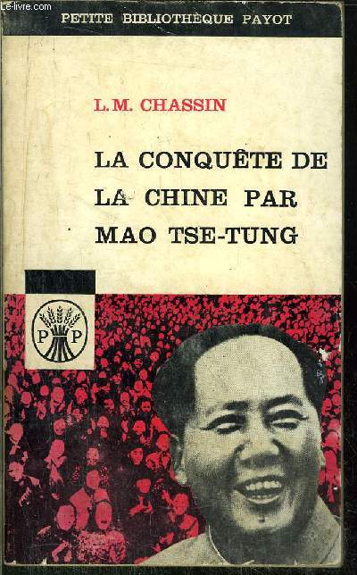 LA CONQUETE DE LA CHINE PAR MAO TSE-TUNG - - COLLECTION PETITE BIBLIOTHEQUE N33