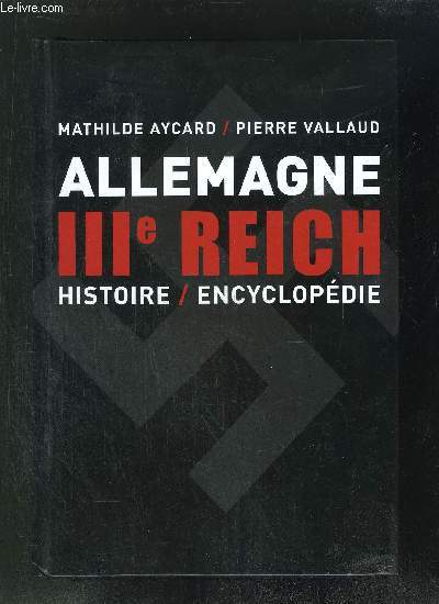 ALLEMAGNE IIIme REICH - HISTOIRE/ENCYCLOPEDIE