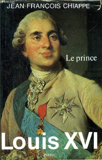 LOUIS XVI - TOME I - LE PRINCE