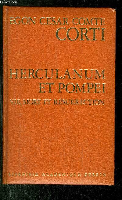 HERCULANUM ET POMPEI - VIE, MORT ET RESURRECTION D'HERCULANUM ET DE POMPEI