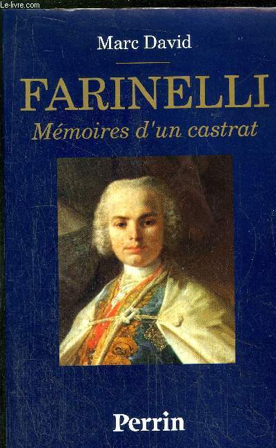 FARINELLI- MEMOIRES D'UN CASTRAT