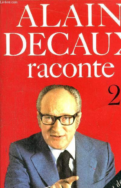 ALAIN DECAUX RACONTE - TOME 2