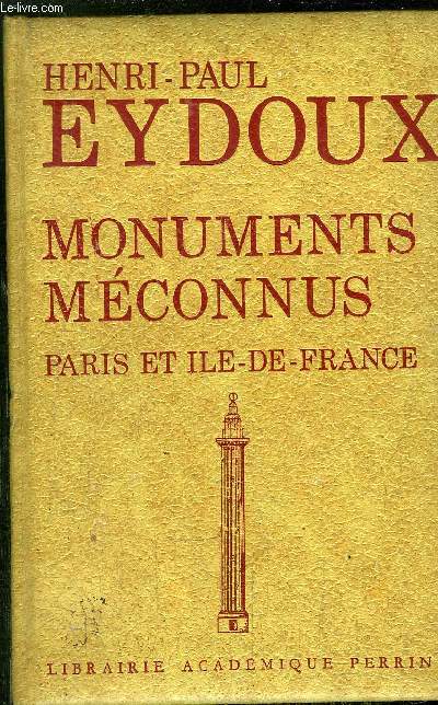 MONUMENTS MECONNUS - PARIS ET ILE-DE-FRANCE
