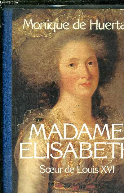 MADAME ELISABETH - SOEUR DE LOUIS XVI