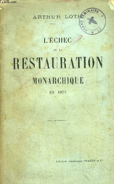 L'ECHEC DE LA RESTAURATION MONARCHIQUE EN 1875