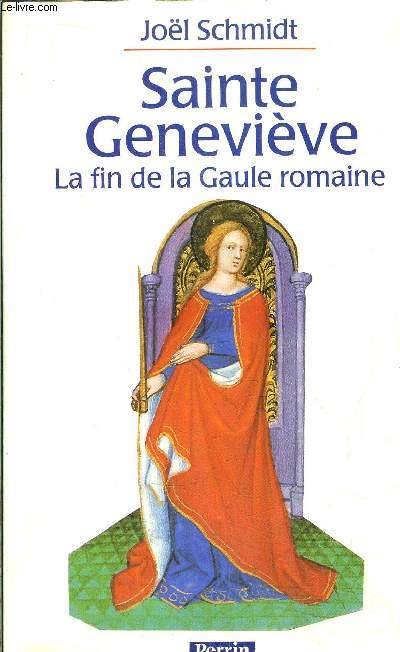 SAINTE GENEVIEVE - LA FIN DE LA GAULE ROMAINE