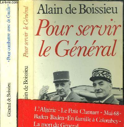 POUR SERV-IR LE- GENERAL 1940-1946 / POUR COMBATTRE AVEC DE GAULLE 1946-1970 - 2 VOLUMES - TOME I+II
