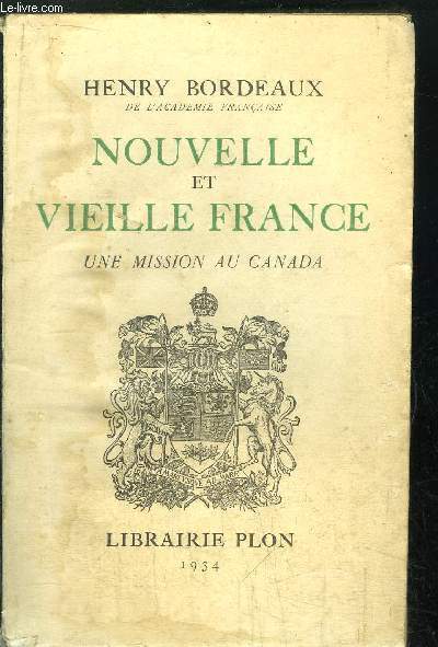 NOUELLE ET VIEILLE FRANCE - UNE MISSION AU CANADA