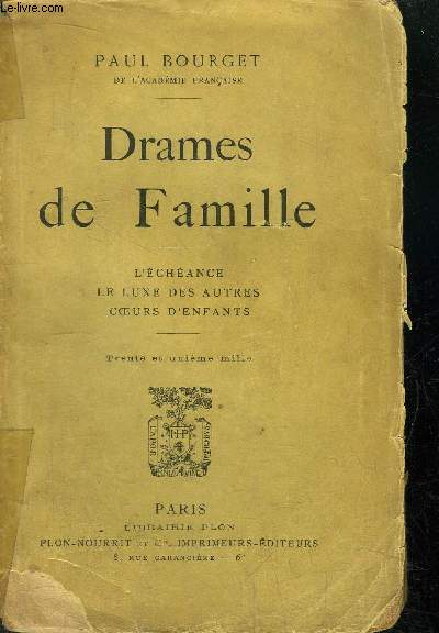 DRAMES DE FAMILLES - L'ECHEANCE - LE LUXE DES AUTRES - COEURS D'ENFANTS