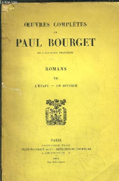 OEUVRES COMPLETES DE PAUL BOURGET - TOME VII - L'ETAPE - UN DIVORCE