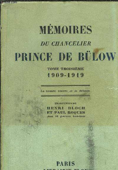 MEMOIRES DU CHANCELIER PRINCE DE BULOW - TOME III - 1909-1919
