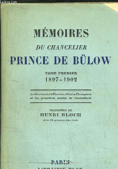 MEMOIRES DU CHANCELIER PRINCE DE BULOW - TOME I - 1897-1902