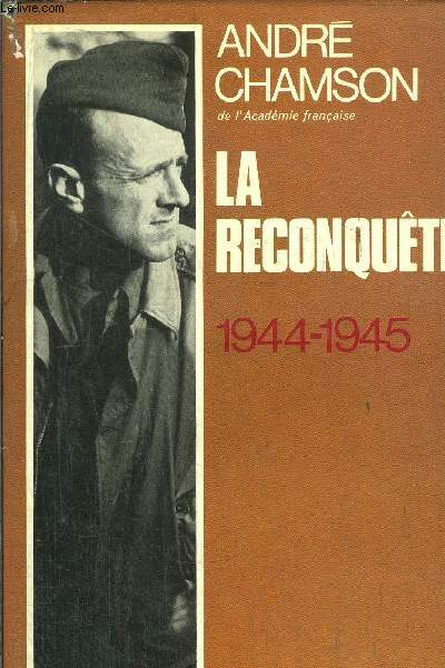 LA RECONQUETE 1944-1945