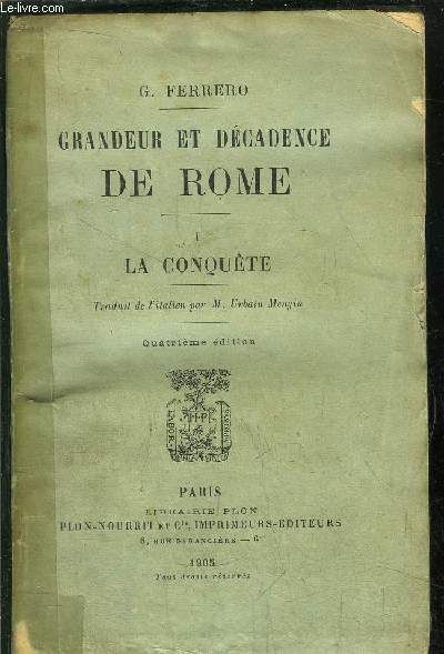 GRANDEUR ET DECADENCE DE ROME - TOME I - LA CONQUETE