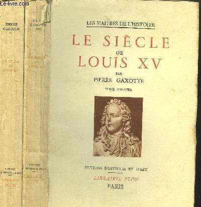 LES MAITRES DE L'HISTOIRE - LE SIECLE DE LOUIS XV - 2 VOLUMES - TOMES I+II