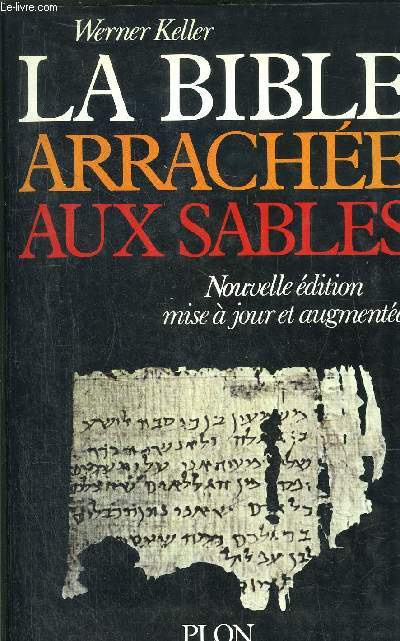 LA BIBLE ARRACHEE AUX SABLES - NOUVELLE EDITION MISE A JOUR ET AUGMENTEE