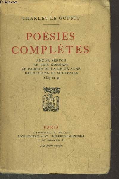 POESIES COMPLETES / Sommaire : Amour breton, Le bois dormant, le pardon de la reine anne, Impressions et souvenirs (1889-1914)