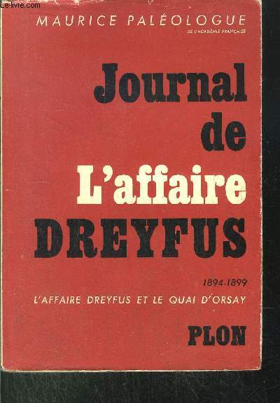 JOURNAL DE L'AFFAIRE DREYFUS- 1894-1899 - L'AFFAIRE DREFUS ET LE QUAI D'ORSAY
