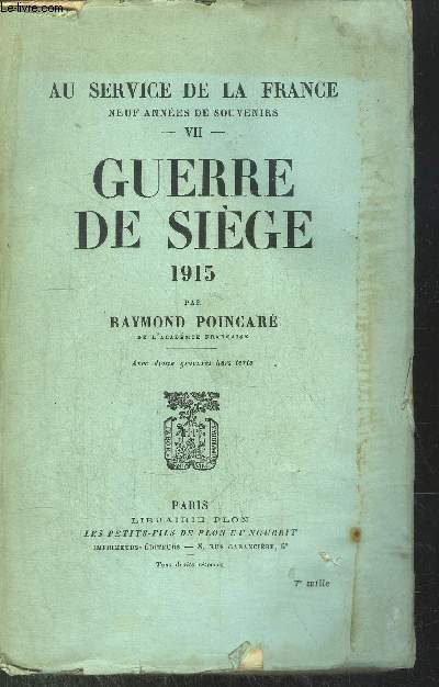 AU SERVICE DE LA FRANCE - VII - GUERRE DE SIEGE 1915