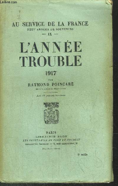 AU SERVICE DE LA FRANCE - TOME IX - L'ANNEE TROUBLE 1917