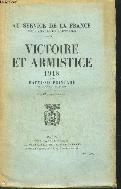 AU SERVICE DE LA FRANCE - TOME X - VICTOIREET ARMISTICE 1918