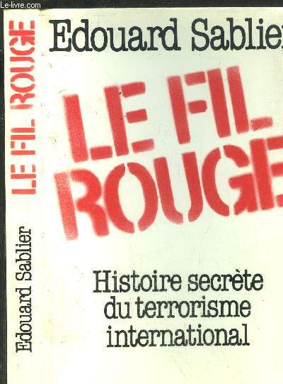 LE FIL ROUGE - HISTOIRE DU TERRORISME INTERNATIONAL