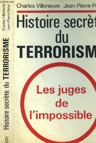 HISTOIRE SECRETE DU TERRORISME - LES JUGES DE L'IMPOSSIBLE