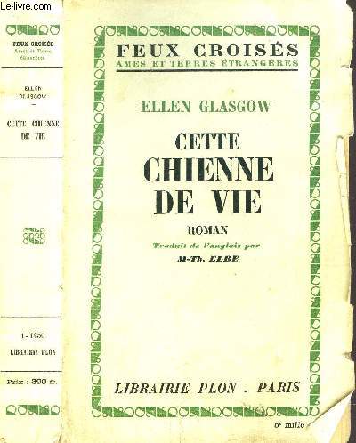 CETTE CHIENNE DE VIE - COLLECTION FEUX CROISES