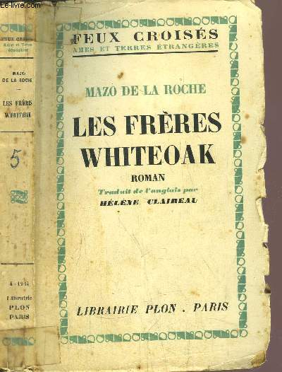 LES FRERES WHITEOAK - DE LA SERIE DE JALNA / DE LA COLLECTION FEUX CROISES